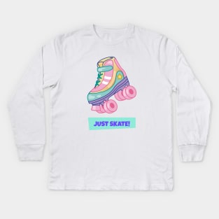 Just Skate Roller Skate Quad Skate Classic 90s 80s Retro Bright Pastel Artwork Kids Long Sleeve T-Shirt